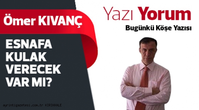 ESNAFA KULAK VERECEK VAR MI?