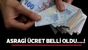 ASGARİ ÜCRET BELLİ OLDU