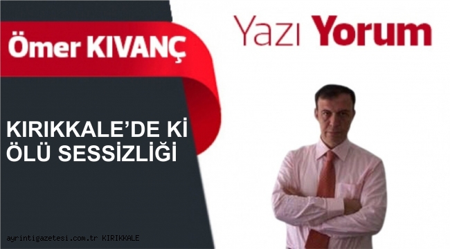 KIRIKKALE'DE Kİ ÖLÜ SESSİZLİĞİ