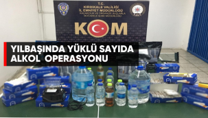 YILBAŞINDA ALKOL OPERASYONU