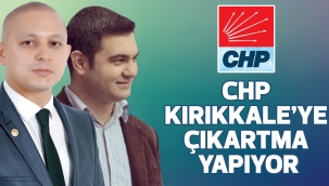 CHP KIRIKKALE'YE ÇIKARTMA YAPIYOR