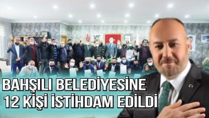 Bahşılı Belediyesine 12 kişi istihdam edildi