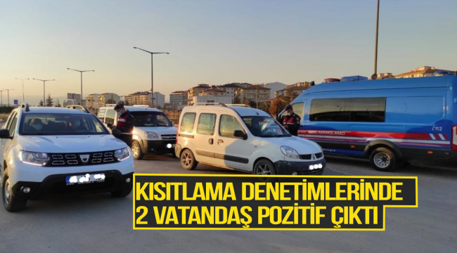 Kısıtlama Denetimlerinde 2 Vatandaş Pozitif çıktı