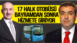 17 HALK OTOBÜSÜ HİZMETE GİRİYOR