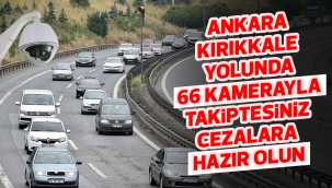 ANKARA - KIRIKKALE YOLUNDA 66 KAMERAYLA TAKiPTESiNiZ CEZALARA HAZIR OLUN