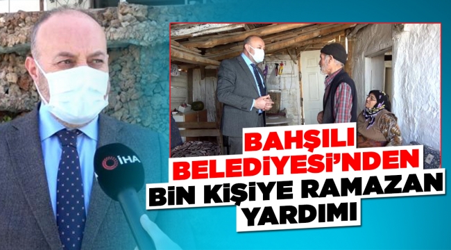 Bahşılı Belediyesi'nden bin kişiye Ramazan yardımı
