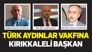 TÜRK AYDINLAR VAKFINA KIRIKKALELİ BAŞKAN