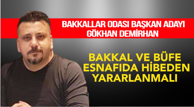 BAKKAL VE BÜFE ESNAFIDA HİBEDEN YARARLANMALI