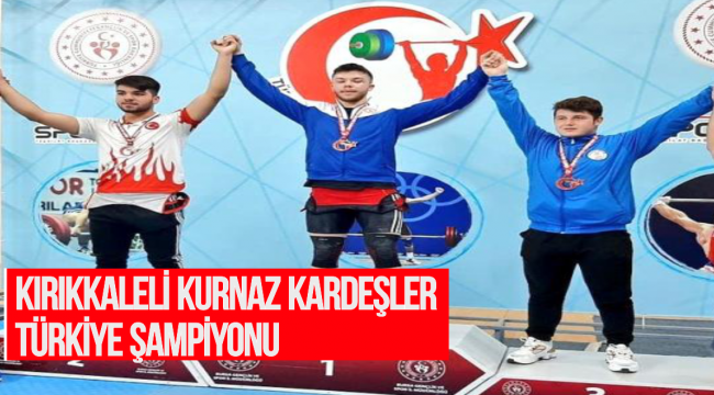 KIRIKKALELİ KURNAZ KARDEŞLER TÜRKİYE ŞAMPİYONU