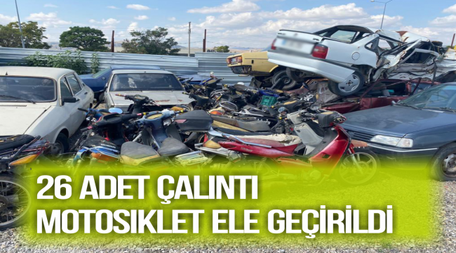 26 ADET ÇALINTI MOTOSİKLET YAKALANDI