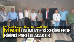 İYİ PARTİ ÖNÜMÜZDE'Kİ SEÇİMLERDE BİRİNCİ PARTİ OLACAKTIR