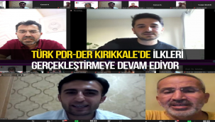 TÜRK PDR-DER KIRIKKALE'DE İLKLERİ GERÇEKLEŞTİRMEYE DEVAM EDİYOR