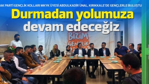 Durmadan yolumuza devam edeceğiz