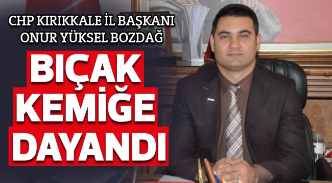 BIÇAK KEMİĞE DAYANDI