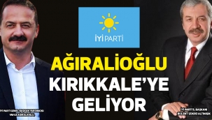 AĞIRALİOĞLU KIRIKKALE'YE GELİYOR 