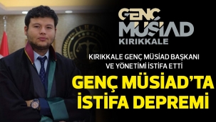 GENÇ MÜSİAD'TA İSTİFA DEPREMİ