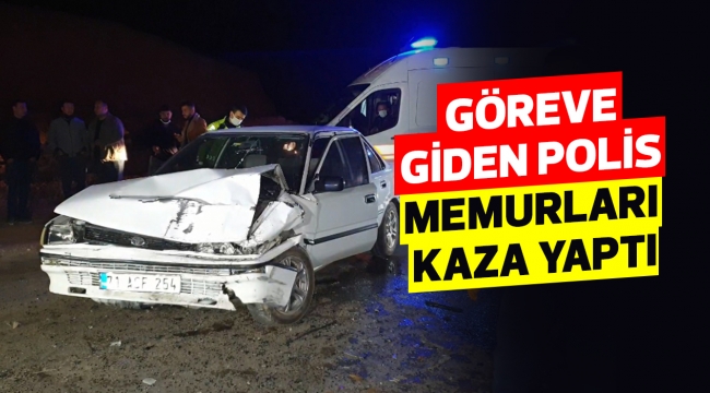 Göreve giden polis memurları kaza yaptı