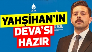 YAHŞİHAN'IN DEVA'SI HAZIR 
