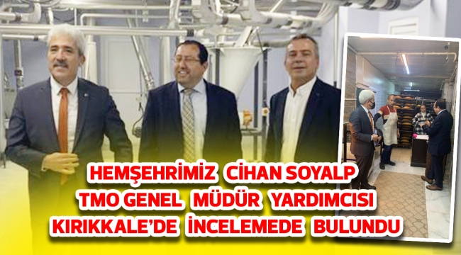 Hemşehrimiz Cihan Soyalp tmo genel müdür yardımcısı kırıkkale’de incelemede bulundu