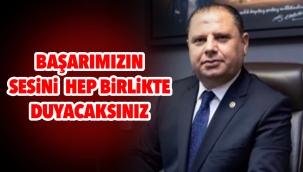 Başarımızın sesini hep birlikte duyacaksınız