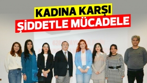 KADINA KARŞI ŞİDDETLE MÜCADELE 