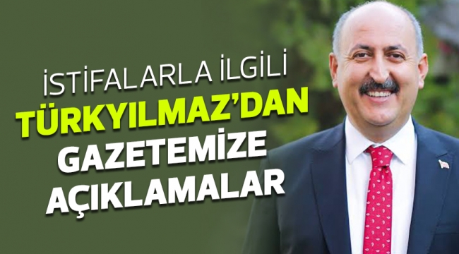 TÜRKYILMAZ'DAN GAZETEMİZE AÇIKLAMALAR
