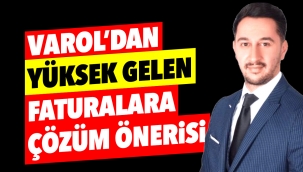 Varol'dan Yüksek Gelen Faturalara Çözüm Önerisi