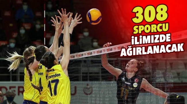 308 sporcu ilimizde ağırlanacak