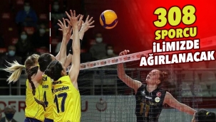 308 sporcu ilimizde ağırlanacak