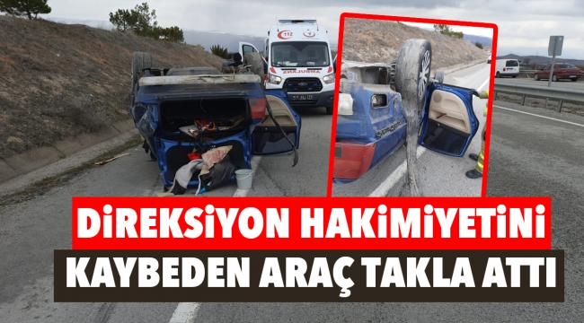 Direksiyon hakimiyetini kaybeden araç takla attı