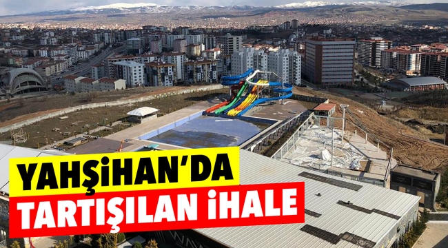 Yahşihan'da tartışılan ihale