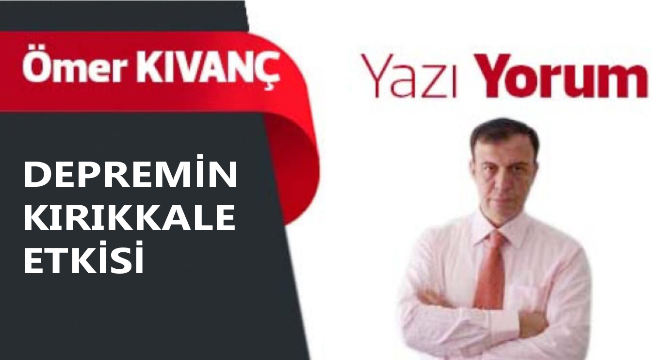 DEPREMİN KIRIKKALE ETKİSİ