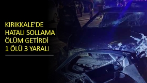 Kırıkkale'de hatalı sollama ölüm getirdi: 1 ölü, 3 yaralı