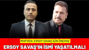 ERSOY SAVAŞ'IN İSMİ YAŞATILMALI 