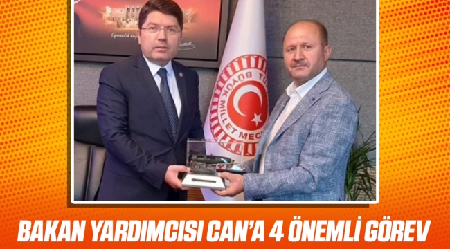 BAKAN YARDIMCISI CAN'A 4 ÖNEMLİ GÖREV