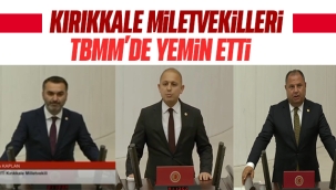 Kırıkkale Milletvekilleri yemin etti