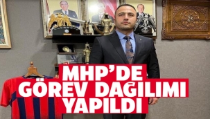 MHP'DE GÖREV DAĞILIMI YAPILDI 