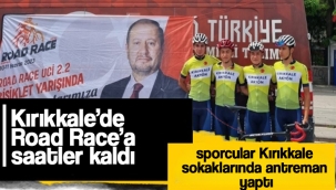 ROAD RACE YARIŞLARINA SAATLER KALDI 
