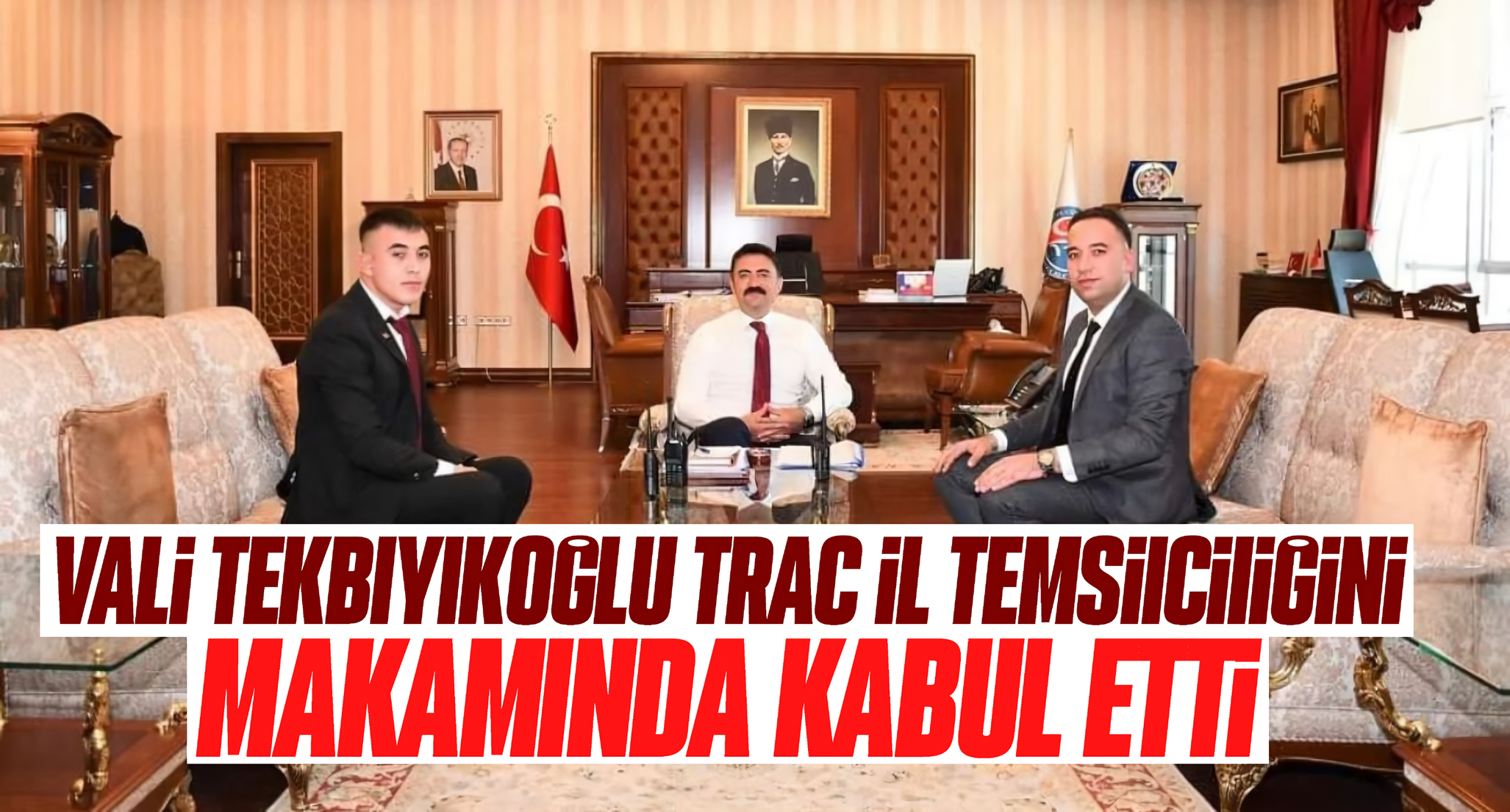 Vali Bülent TEKBIYIKOĞLU (TRAC) İl Temsilciliğini Makamında Kabul etti