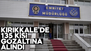 Kırıkkale'de bir haftada 135 gözaltı
