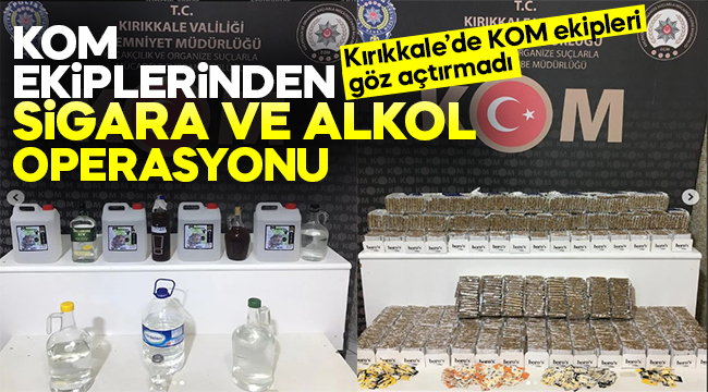 Kırıkkale'de Sigara ve Alkol operasyonu