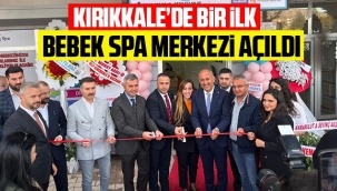 Kırıkkale'de bir ilk bebek SPA hizmete girdi 