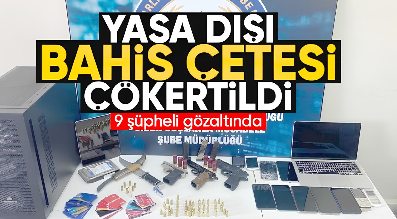 Kırıkkale'de yasa dışı bahis çetesi çökertildi