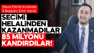 SEÇİMİ HELALİNDEN KAZANMADILAR 