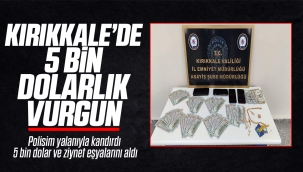 Kırıkkale'de 5 bin dolarlık vurgun