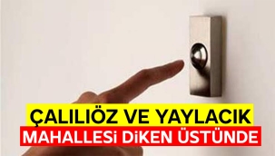 Çalılıöz ve Yaylacık mahallesi diken üstünde