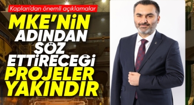 MKE'nin adından söz ettireceği projeler yakındır