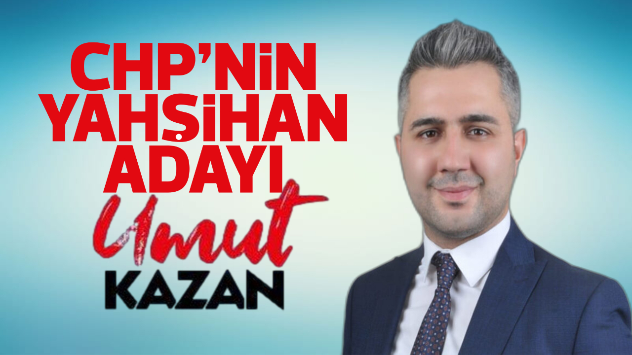 CHP'nin Yahşihan adayı Umut Kazan