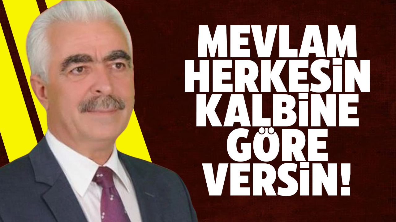 Pekdoğan, Mevlam herkesin kalbine göre versin