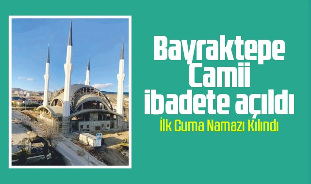 Bayraktepe Camii'nde ilk Cuma namazı kılındı